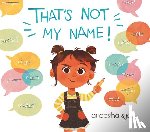 Syed, Anoosha - THATS NOT MY NAME