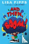 Fipps, Lisa - And Then, Boom!