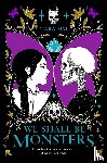 Sim, Tara - We Shall Be Monsters
