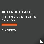 Rhodes, Ben - After the Fall