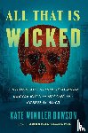 Dawson, Kate Winkler - All That Is Wicked