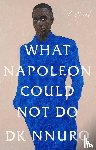 Nnuro, DK - What Napoleon Could Not Do