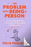 Pollock, Talia (Talia Pollock) - The Problem with Being a Person