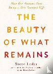 Leder, Steve - The Beauty of What Remains