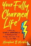Murphy, Meaghan B. (Meaghan B. Murphy) - Your Fully Charged Life