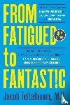 Teitelbaum, Jacob - From Fatigued to Fantastic!