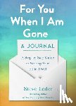 Leder, Steve - For You When I Am Gone: A Journal