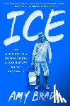 Brady, Amy - Ice: From Mixed Drinks to Skating Rinks--A Cool History of a Hot Commodity