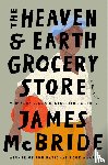 Mcbride, James - The Heaven & Earth Grocery Store