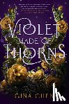 Chen, Gina - VIOLET MADE OF THORNS