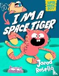 Rosello, Jarod - Super Magic Boy: I Am a Space Tiger