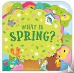 Fry, Sonali - What Is Spring?