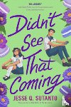 Sutanto, Jesse Q. - Didn't See That Coming
