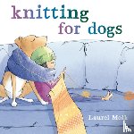 Molk, Laurel - Knitting for Dogs