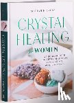 Lyons, Mariah K. (Mariah K. Lyons) - Crystal Healing for Women - Gift Edition