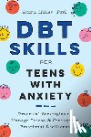 Hiller, Atara - DBT Skills for Teens With Anxiety