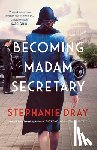 Dray, Stephanie - Becoming Madam Secretary