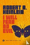Heinlein, Robert A. - I Will Fear No Evil