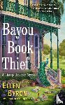 Byron, Ellen - Bayou Book Thief