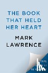Lawrence, Mark - Lawrence, M: Book That Held Her Heart