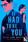 Brazier, Eliza Jane - It Had to Be You