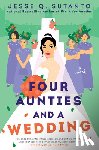 Sutanto, Jesse Q. - Four Aunties and a Wedding