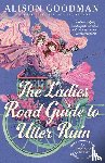 Goodman, Alison - The Ladies Road Guide to Utter Ruin