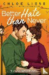 Liese, Chloe - Liese, C: Better Hate than Never