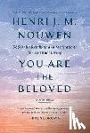 Nouwen, Henri J. M. - You Are the Beloved: 365 Daily Readings and Meditations for Spiritual Living: A Devotional