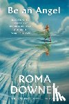 Downey, Roma - Be an Angel