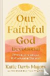 Davis Majors, Katie - Our Faithful God Devotional