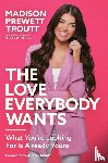 Prewett Troutt, Madison - The Love Everybody Wants