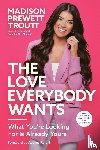 Prewett Troutt, Madison - Prewett Troutt, M: Love Everybody Wants