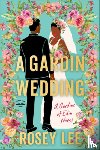 Lee, Rosey - A Gardin Wedding: A Gardins of Edin Novel