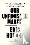 Holder, Eric, Koppelman, Sam - Our Unfinished March