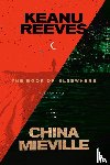 Reeves, Keanu, Miéville, China - The Book of Elsewhere
