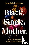 Lemieux, Jamilah - Black. Single. Mother.
