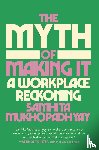 Mukhopadhyay, Samhita - The Myth of Making It