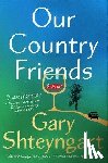 Shteyngart, Gary - Our Country Friends