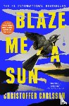Carlsson, Christoffer - Blaze Me a Sun
