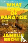 Brown, Janelle - What Kind of Paradise