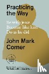 Comer, John Mark - Comer, J: Practicing the Way