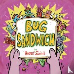 Smith, Brady - Bug Sandwich