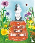 Steuerwald, Joy - The Cutest Brave Little Bunny