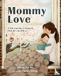 Verde, Susan - Mommy Love: A Mindfulness Exercise for Mothers and Babies