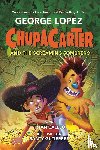 Lopez, George, Calejo, Ryan - ChupaCarter and the Screaming Sombrero
