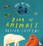 Jeffers, Oliver - HERE WE ARE BK OF ANIMALS