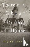 Jeffers, Oliver - There's a Ghost in This House