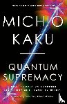Kaku, Michio - Quantum Supremacy
