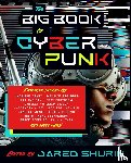 Shurin, Jared - The Big Book of Cyberpunk